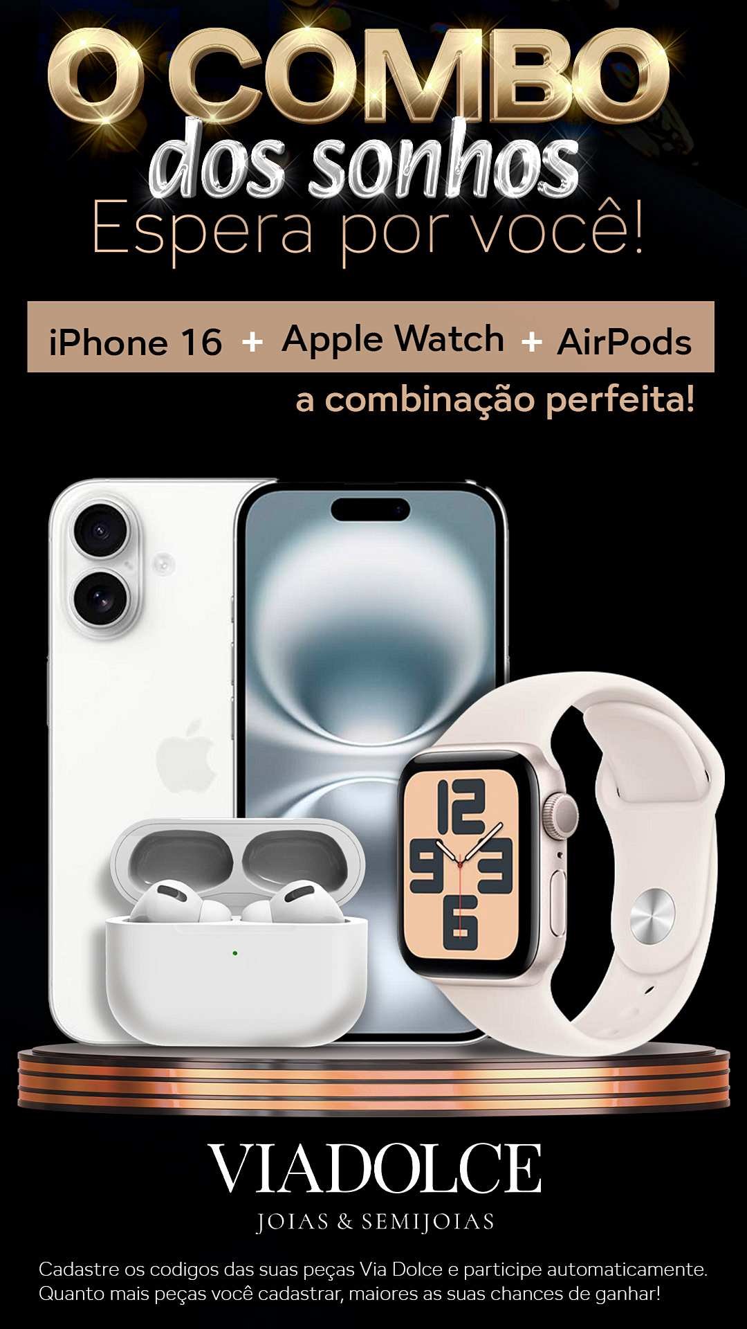 Banner exibe Combo dos sonhos - Está esperando por você! IPhone 16 + Apple Watch + AirPods e imagens representando os premios, com logotipo da Via Dolce.